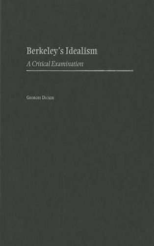 Cover image for Berkeley's Idealism: A Critical Examination