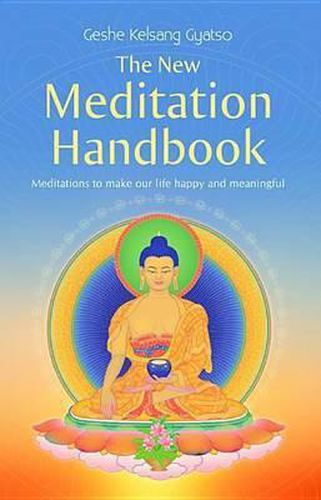 Cover image for The New Meditation Handbook: Meditations to Make Our Life Happy and Meaningful