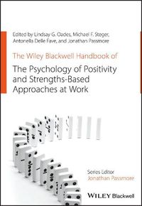 Cover image for The Wiley Blackwell Handbook of the Psychology of Positivity and Strengths-Based Approaches at Work