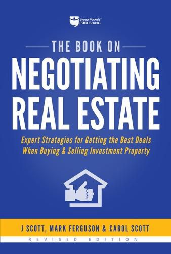 Cover image for The Book on Negotiating Real Estate: Expert Strategies for Getting the Best Deals When Buying & Selling Investment Property