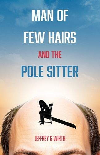 Cover image for Man of Few Hairs and the Pole Sitter