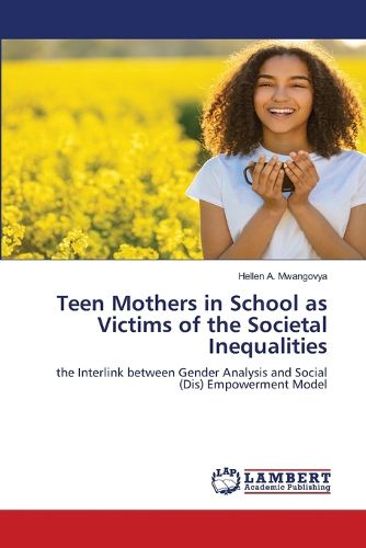 Cover image for Teen Mothers in School as Victims of the Societal Inequalities