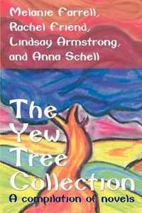 Cover image for The Yew Tree Collection: A Compilation of Novels