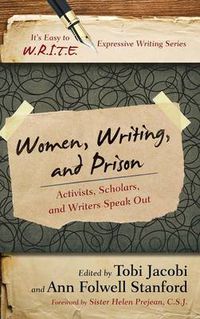 Cover image for Women, Writing, and Prison: Activists, Scholars, and Writers Speak Out