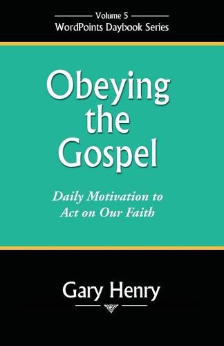 Cover image for Obeying the Gospel: Daily Motivation to Act on Our Faith