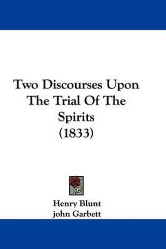 Cover image for Two Discourses Upon the Trial of the Spirits (1833)