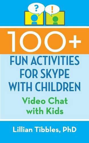 Cover image for 100+ Fun Activities for Skype with Children: Video Chat with Kids