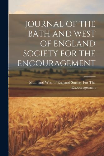 Journal of the Bath and West of England Society for the Encouragement