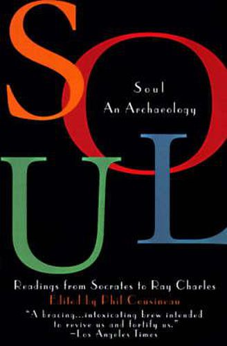Cover image for Soul: An Archaeology : Readings from Socrates to Ray Charles