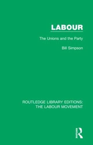 Cover image for Labour: The Unions and the Party