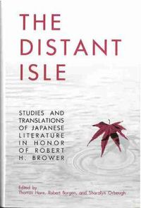 Cover image for Distant Isle: Studies and Translations of Japanese Literature in Honor of Robert H. Brower