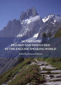 Cover image for Mountains Figured and Disfigured in the English-Speaking World