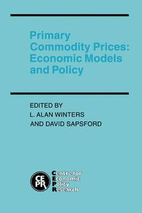 Cover image for Primary Commodity Prices: Economic Models and Policy