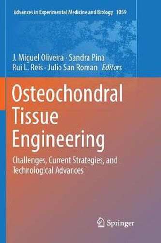 Osteochondral Tissue Engineering: Challenges, Current Strategies, and Technological Advances