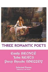 Cover image for Three Romantic Poets: Selected Poems