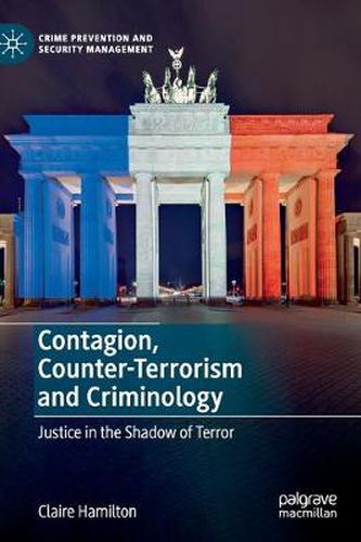 Cover image for Contagion, Counter-Terrorism and Criminology: Justice in the Shadow of Terror