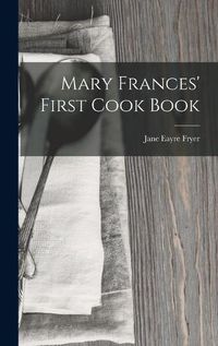 Cover image for Mary Frances' First Cook Book