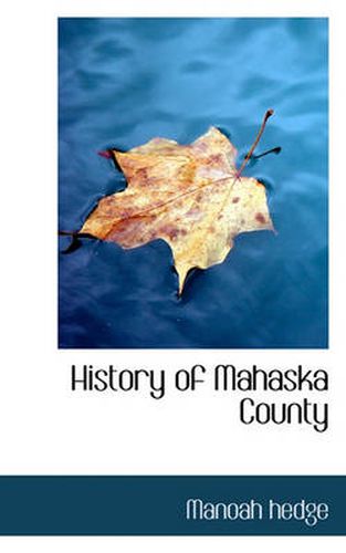 Cover image for History of Mahaska County