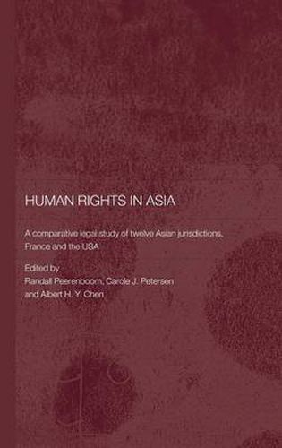 Cover image for Human Rights in Asia: A Comparative Legal Study of Twelve Asian Jurisdictions, France and the USA