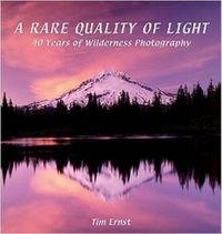 Cover image for A Rare Quality of Light: 40 Years Of Wilderness Photography