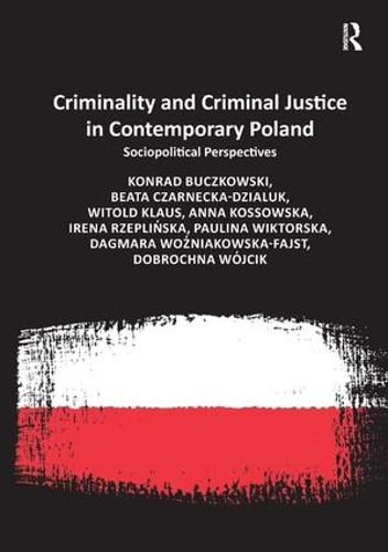 Cover image for Criminality and Criminal Justice in Contemporary Poland: Sociopolitical Perspectives