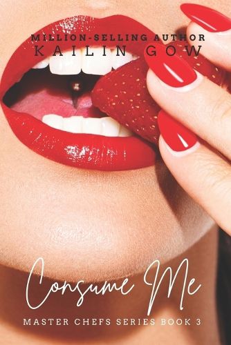 Cover image for Consume Me (Master Chefs #3) - An International Erotic Love Story