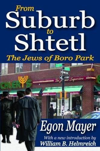 From Suburb to Shtetl The Jews of Boro Park: The Jews of Boro Park