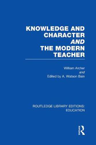 Cover image for Knowledge and Character bound with The Modern Teacher(RLE Edu K)