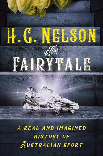 Cover image for The Fairytale: A Real and Imagined History of Australian Sport