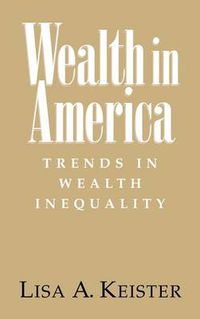 Cover image for Wealth in America: Trends in Wealth Inequality