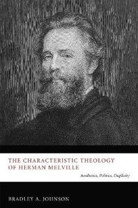 Cover image for Characteristic Theology of Herman Melville: Aesthetics, Politics, Duplicity