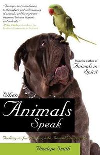 Cover image for When Animals Speak: Techniques for Bonding With Animal Companions