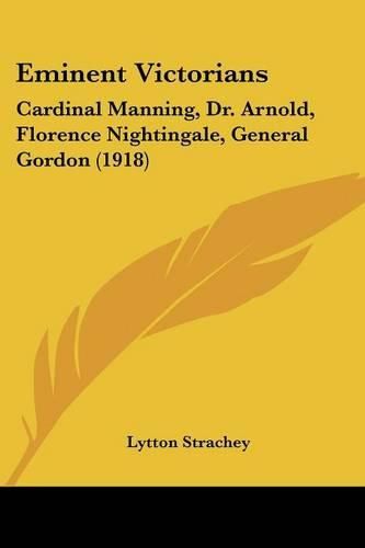 Eminent Victorians: Cardinal Manning, Dr. Arnold, Florence Nightingale, General Gordon (1918)