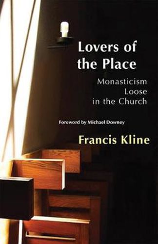 Cover image for Lovers of the Place: Monasticism Loose in the Church