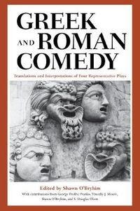 Cover image for Greek and Roman Comedy: Translations and Interpretations of Four Representative Plays