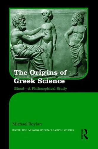 Cover image for The Origins of Ancient Greek Science: Blood-A Philosophical Study