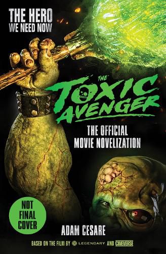 Cover image for The Toxic Avenger - The Official Movie Novelisation