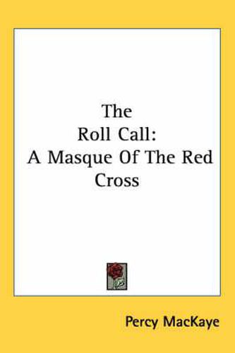 The Roll Call: A Masque of the Red Cross