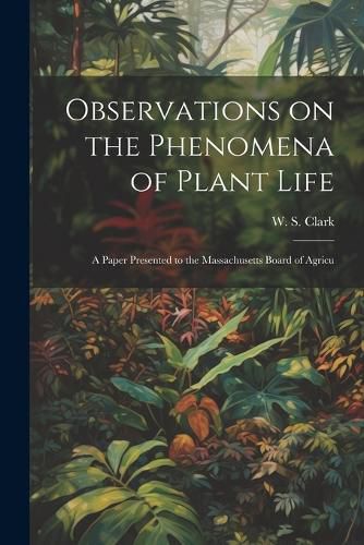 Observations on the Phenomena of Plant Life