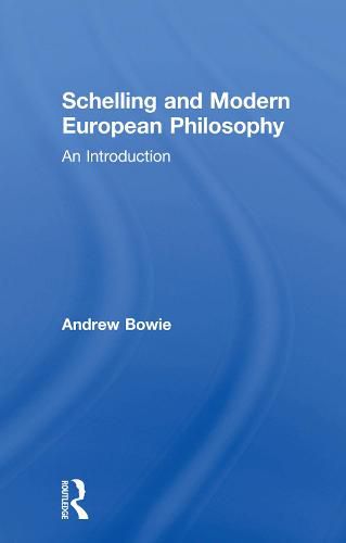 Cover image for Schelling and Modern European Philosophy: An Introduction