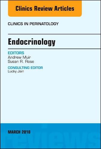 Endocrinology, An Issue of Clinics in Perinatology