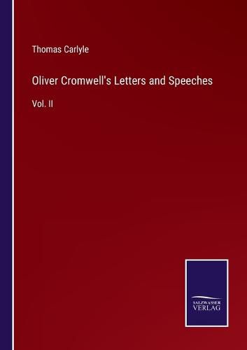 Oliver Cromwell's Letters and Speeches