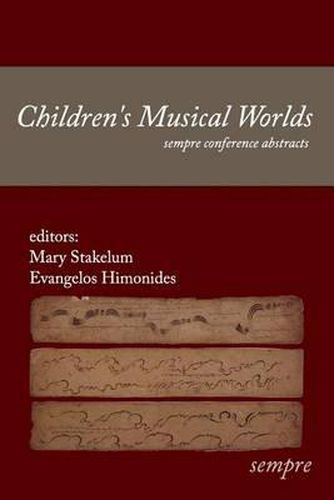 Cover image for Children's Musical Worlds: sempre conference abstracts