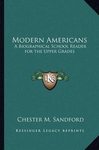 Cover image for Modern Americans: A Biographical School Reader for the Upper Grades