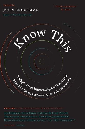 Cover image for Know This: Today's Most Interesting and Important Scientific Ideas, Discoveries, and Developments