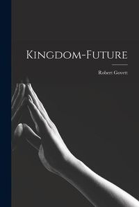 Cover image for Kingdom-future