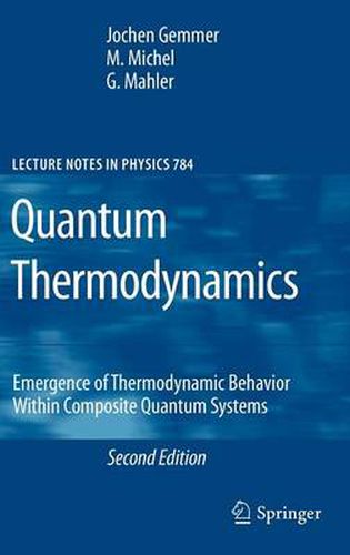 Cover image for Quantum Thermodynamics: Emergence of Thermodynamic Behavior Within Composite Quantum Systems