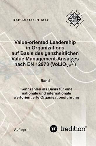Cover image for Value-oriented Leadership in Organizations auf Basis des ganzheitlichen Value Management-Ansatzes nach EN 12973 (VoLiO)