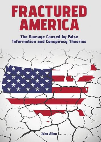 Cover image for Fractured America: The Damage Caused by False Information and Conspiracy Theories