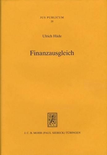 Cover image for Finanzausgleich: Die Verteilung der Aufgaben, Ausgaben und Einnahmen im Recht der Bundesrepublik Deutschland und der Europaischen Union